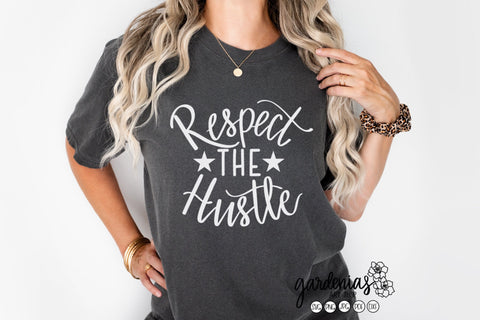 Respect the Hustle SVG Gardenias Art Shop 