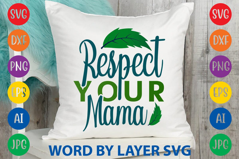 Respect Your Mama SVG DESIGN SVG Rafiqul20606 