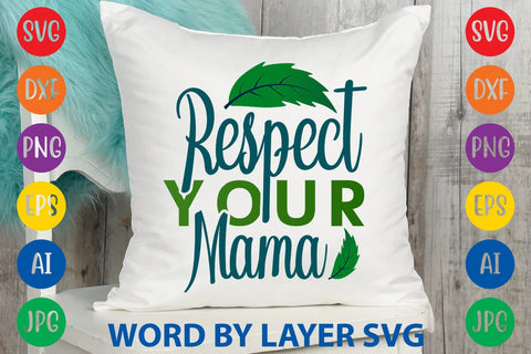 Respect Your Mama SVG DESIGN SVG Rafiqul20606 