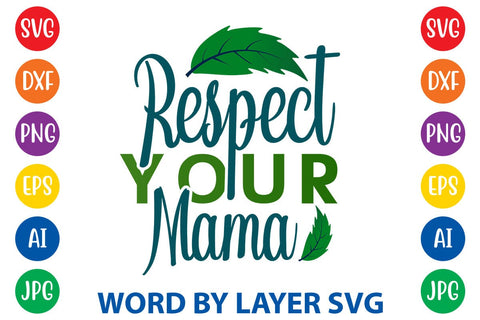 Respect Your Mama SVG DESIGN SVG Rafiqul20606 