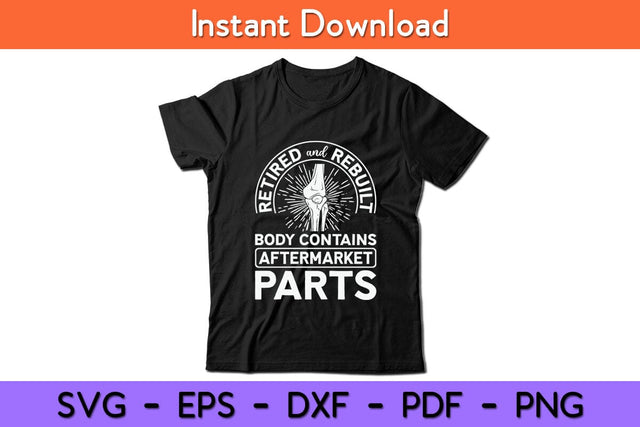 Retired And Rebuilt Body Contains Aftermarket Parts Knee Svg Design SVG artprintfile 