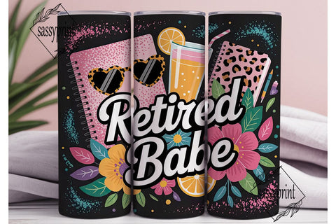 Retired Babe 20oz Tumbler Wrap Sublimation sassyprint 
