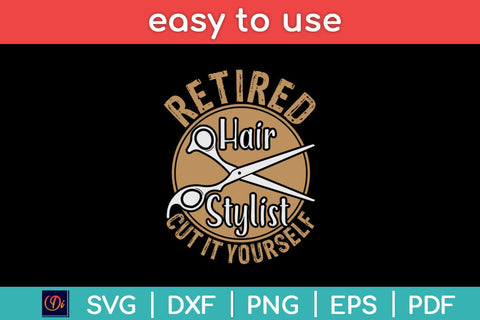 Retired Hair Stylist Hairdresser Retirement Party Funny Svg Design SVG artprintfile 