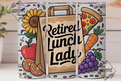 Retired Lunch Lady 20oz Tumbler Wrap Sublimation sassyprint 