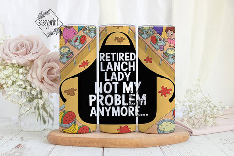 Retired Lunch Lady 20oz Tumbler Wrap Sublimation sassyprint 