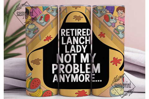 Retired Lunch Lady 20oz Tumbler Wrap Sublimation sassyprint 