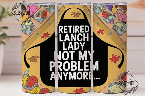 Retired Lunch Lady 20oz Tumbler Wrap Sublimation sassyprint 