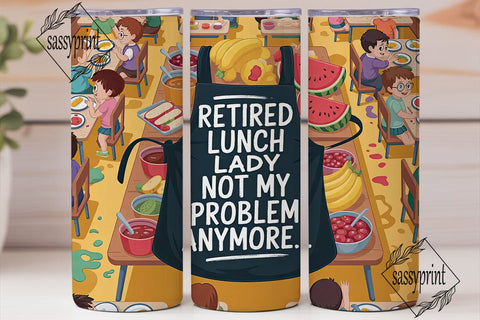 Retired Lunch Lady 20oz Tumbler Wrap Sublimation sassyprint 