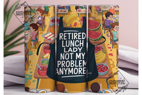 Retired Lunch Lady 20oz Tumbler Wrap Sublimation sassyprint 