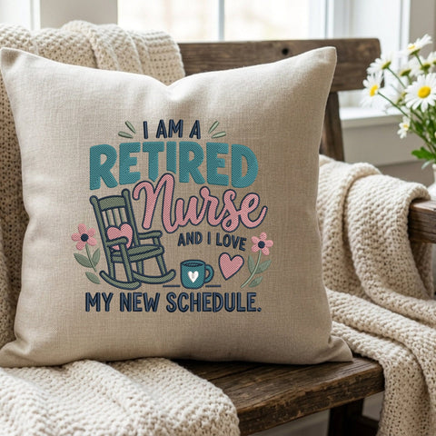 Retired Nurse Embroidery Design – I Am a Retired Nurse Funny Retirement Quote Machine Embroidery File Embroidery/Applique DESIGNS PatternFeed8 