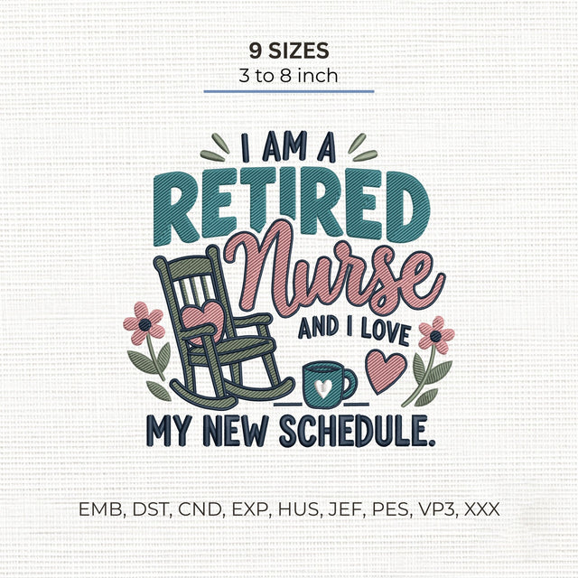 Retired Nurse Embroidery Design – I Am a Retired Nurse Funny Retirement Quote Machine Embroidery File Embroidery/Applique DESIGNS PatternFeed8 
