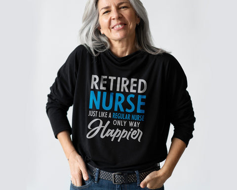 Retired Nurse Just Like Regular Nurse Only Way Happier Svg, Retired Nurse svg, Retired Nurse gift, Retired Nurse Shirt, Nurse Christmas Svg SVG DesignDestine 