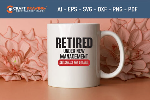 Retired Under New Management See Spouse For Details Veteran Svg, Military Svg, Patriotic Svg, Veteran Png, Soldier Svg, Army Svg, Veterans Day Svg - Printable, Cricut & Silhouette Files SVG Debashish Barman 