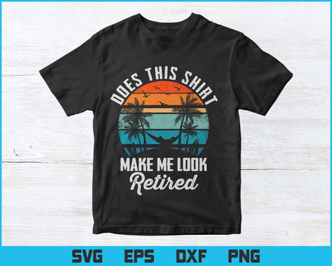 Retirement Does This Shirt Make Me Look Retired Svg Png Files, Beach t-shirt design gift for beach lover, The summer I turned pretty SVG DesignDestine 