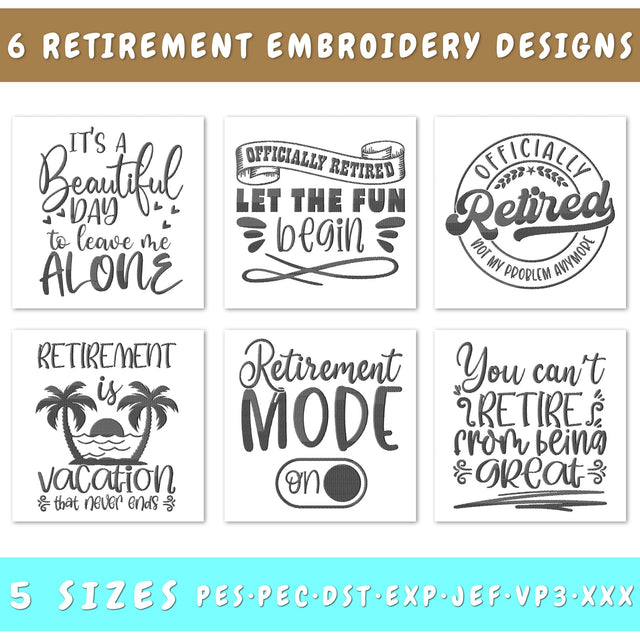Retirement Embroidery Designs Bundle - 6 Designs, Retirement Quotes Embroidery Patterns, Retirement Sayings Embroidery Files Embroidery/Applique DESIGNS HappyDesignStudio 