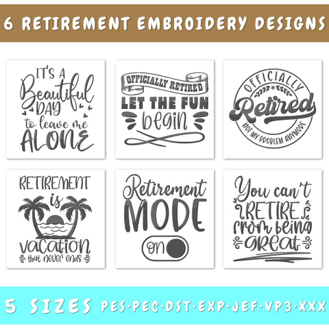 Retirement Embroidery Designs Bundle - 6 Designs, Retirement Quotes Embroidery Patterns, Retirement Sayings Embroidery Files Embroidery/Applique DESIGNS HappyDesignStudio 