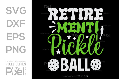 Retirement Pickleball SVG Pickleball Game Bundle Pickleball Quote Design PET 00514 SVG ETC Craft 