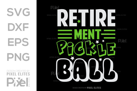 Retirement Pickleball SVG Pickleball Game Bundle Pickleball Quote Design PET 00514 SVG ETC Craft 