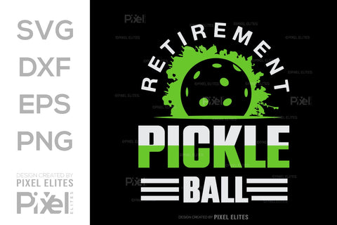 Retirement Pickleball SVG Pickleball Game Bundle Pickleball Quote Design PET 00514 SVG ETC Craft 