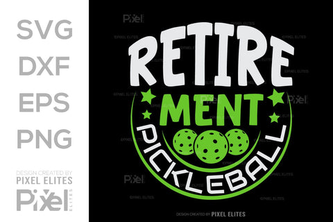 Retirement Pickleball SVG Pickleball Game Bundle Pickleball Quote Design PET 00514 SVG ETC Craft 