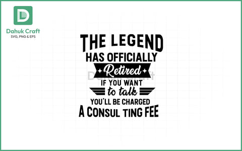 Retirement SVG – Consulting Fee Legend SVG PNG & EPS V2 SVG dahukdesign 