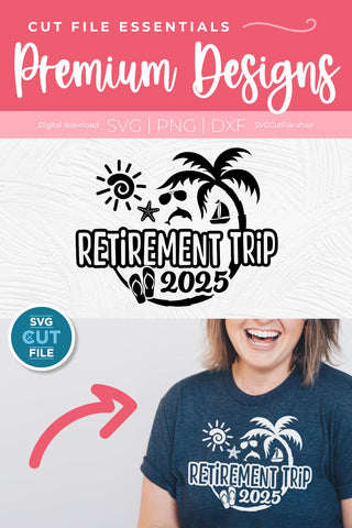 Retirement Trip svg - 2025 Retirement Trip svg vacation or Holiday Design SVG SVG Cut File 