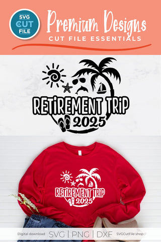 Retirement Trip svg - 2025 Retirement Trip svg vacation or Holiday Design SVG SVG Cut File 