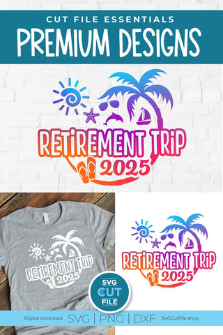 Retirement Trip svg - 2025 Retirement Trip svg vacation or Holiday Design SVG SVG Cut File 