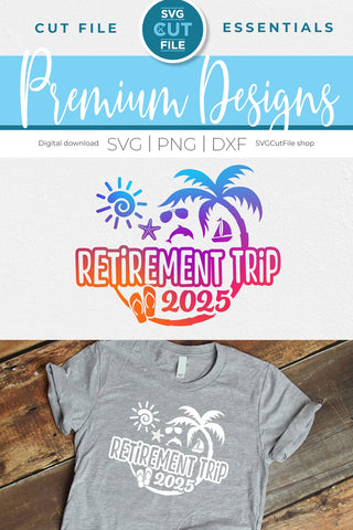 Retirement Trip svg - 2025 Retirement Trip svg vacation or Holiday Design SVG SVG Cut File 