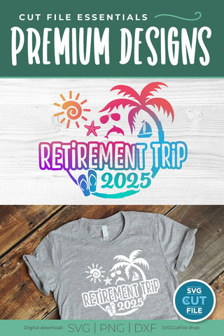 Retirement Trip svg - 2025 Retirement Trip svg vacation or Holiday Design SVG SVG Cut File 