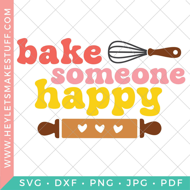 Retro Bake Someone Happy SVG Hey Let's Make Stuff 