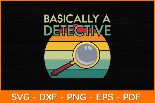 Retro Basically A Detective Svg File SVG artprintfile 