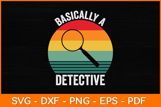 Retro Basically A Detective Svg File SVG artprintfile 