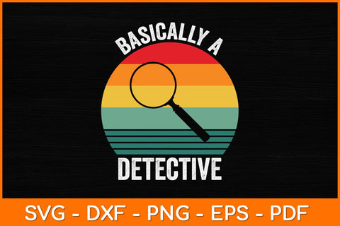 Retro Basically A Detective Svg File SVG artprintfile 