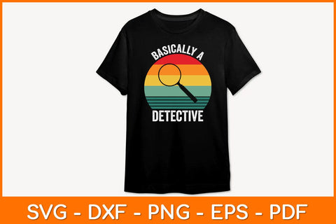 Retro Basically A Detective Svg File SVG artprintfile 