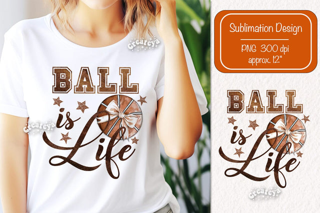 Retro Basketball quote Ball is life sublimation t-shirt design Basketball and Bows png Coquette Sublimation Createya Design 