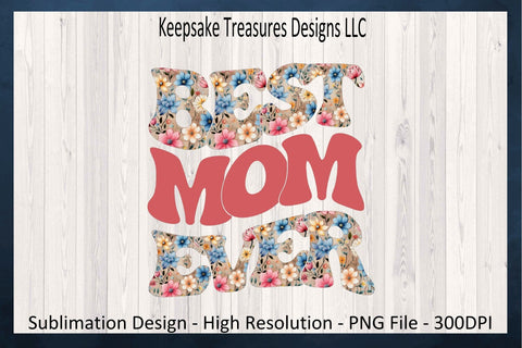 Retro Best Mom Ever, Floral Sublimation PNG Design, Mother's Day T-Shirt Gift, Printable PNG, Digital Download, PNG Printable Sublimation Keepsake Treasures Designs LLC. 