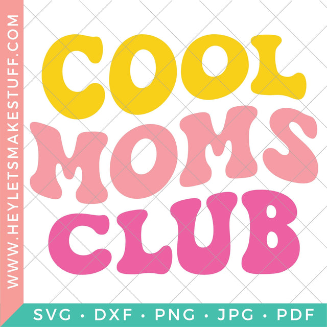 Retro Cool Moms Club SVG Hey Let's Make Stuff 