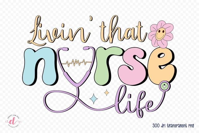 Retro Livin That Nurse Life Sublimation Sublimation CraftLabSVG 