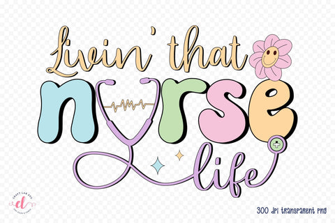 Retro Livin That Nurse Life Sublimation Sublimation CraftLabSVG 