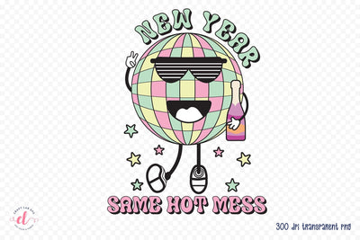 Retro New Year Same Hot Mess PNG Sublimation Sublimation CraftLabSVG 
