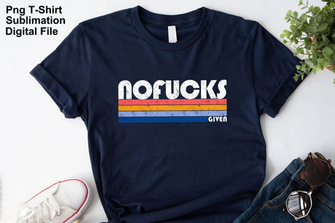 Retro Style No Fucks Given Png T-shirt Sublimation Sublimation Karma Genie Graphics 