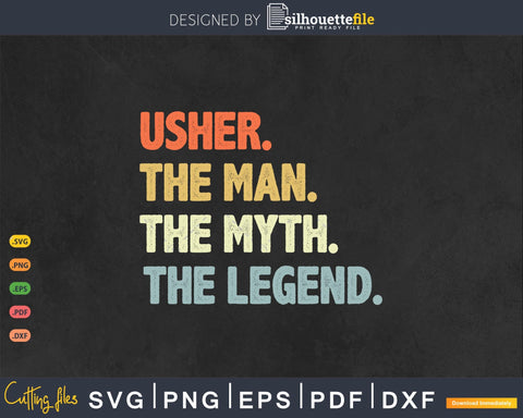 Retro Style Usher Gift The Man Myth Lagend SVG Silhouette File 