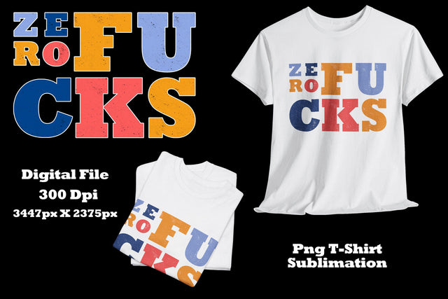 Retro Style Zero Fucks Png T-shirt Sublimation Sublimation Karma Genie Graphics 