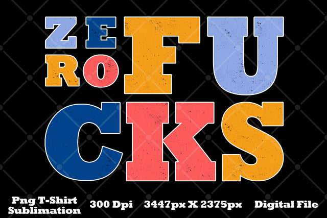 Retro Style Zero Fucks Png T-shirt Sublimation Sublimation Karma Genie Graphics 