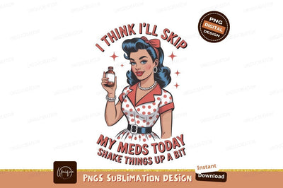 Retro Woman Holding Medicine Bottle polka Sublimation Designangry 
