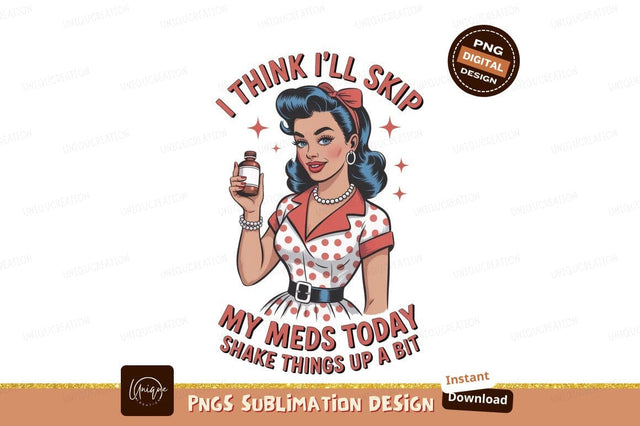 Retro Woman Holding Medicine Bottle polka Sublimation Designangry 