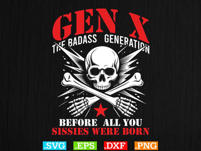 Retro X Generation Before All You Sissie Svg, Badasss Generation Shirt SVG Creativeart88 
