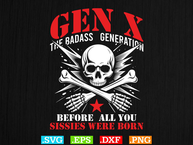 Retro X Generation Before All You Sissie Svg, Badasss Generation Shirt SVG Creativeart88 