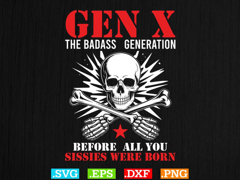 Retro X Generation Before All You Sissie Svg, Badasss Generation Shirt SVG Creativeart88 